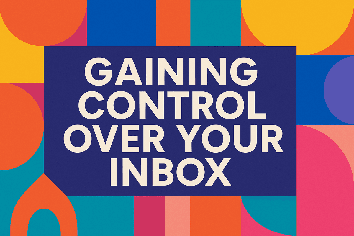 GAINING CONTROL OVER YOUR INBOX